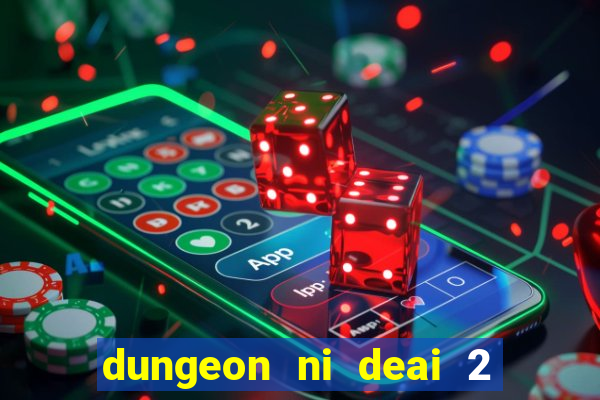 dungeon ni deai 2 temporada dublado